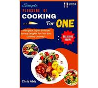 Chris Abiz Simple Pleasure of Cooking for One (Tascabile)