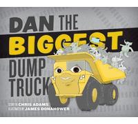 Chris Adams Dan the Biggest Dump Truck (Copertina rigida)