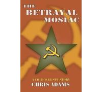 Chris Adams The Betrayal Mosaic (Tascabile)