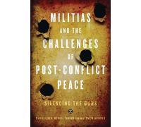 Chris Alden Monika Thakur Ma Militias and the Challenges of Post-Co (Tascabile)