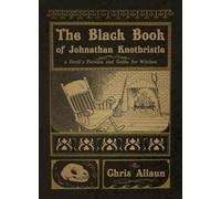 Chris Allaun The Black Book of Johnathan Knotbristle (Tascabile)