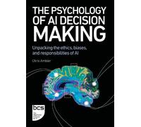 Chris Ambler The Psychology of AI Decision Making (Tascabile)