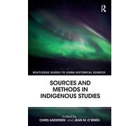 Chris Andersen Sources and Methods in Indigenous Studies (Tascabile)