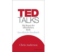 Chris Anderson TED Talks: Die Kunst der öffentlichen Rede. Das offi (Tascabile)