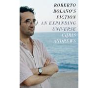 Chris Andrews Roberto Bolaño's Fiction (Copertina rigida)