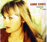 Chris Anne - Tomorrow Is Today