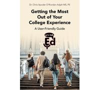 Getting the Most Out of Your College Experience: A User-Friendly Guide