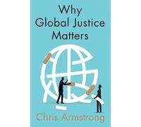 Chris Armstrong Why Global Justice Matters (Copertina rigida)