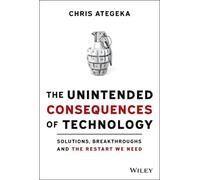 Chris Ategeka The Unintended Consequences of Technology (Copertina rigida)