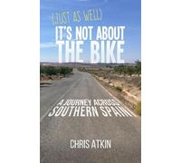 Chris Atkin (Just As Well) It's Not About The Bike (Tascabile)