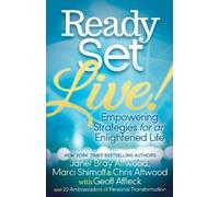 Chris Attwood Janet Attwood Marci Shimoff Ready, Set, Live (Tascabile)