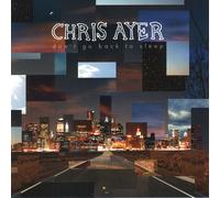 Chris Ayer Don't Go Back To Sleep (CD)