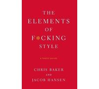 Chris Baker Jacob Hansen The Elements of Fcking Style (Tascabile)