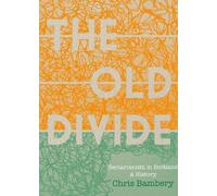 Chris Bambery 'The Old Divide': A History of Sectarianism in Scotlan (Tascabile)