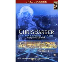 Chris Barber - 40 Years Jubilee Concert [Edizione: Regno Unito]