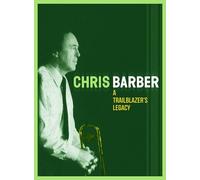 Chris Barber A Trailblazer's Legacy (CD) Box Set