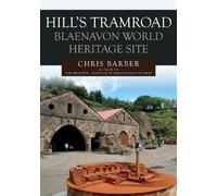 Chris Barber Hills Tramroad: Blaenavon World Heritage Site (Tascabile)