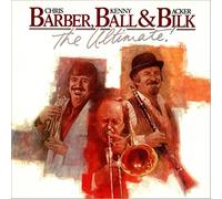Chris Barber, Kenny Ball & Acker Bilk - The Ultimate