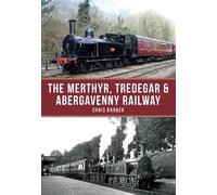Chris Barber The Merthyr, Tredegar & Abergavenny Railway (Tascabile)