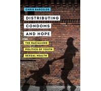 Chris Barcelos Distributing Condoms and Hope (Tascabile)