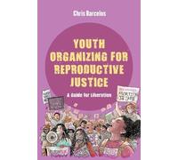 Chris Barcelos Youth Organizing for Reproductive Justice (Tascabile)
