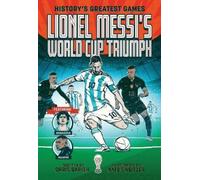Chris Barish Lionel Messi's World Cup Triumph (Tascabile)