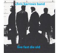 Chris Barrows Band Live Fast Die Old (Vinyl LP) 7" EP