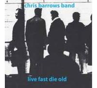 Chris Barrows Band - Live Fast Die Old - Vinyl Record 7 - F72z