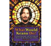 Chris Barsanti What Would Keanu Do? (Copertina rigida)