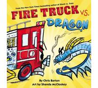Chris Barton Fire Truck vs. Dragon (Copertina rigida)