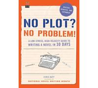 Chris Baty No Plot? No Problem (Tascabile)