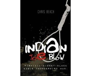 Chris Beach Indian Joe Blow (Tascabile)