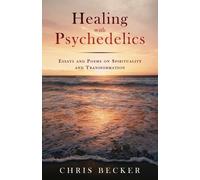 Chris Becker Healing with Psychedelics (Tascabile)