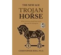 Chris Berg The New Age Trojan Horse (Tascabile)