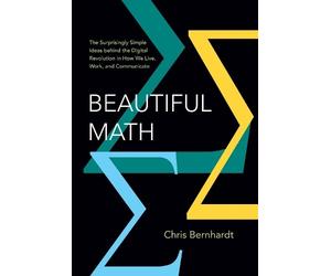 Chris Bernhardt Beautiful Math (Copertina rigida)