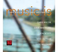 Chris Biscoe - Music Is - Chris Biscoe Plays Mike Westbrook
