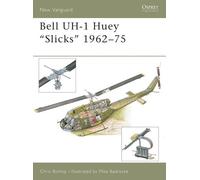Chris Bishop Bell UH-1 Huey “Slicks” 1962-75 (Tascabile) New Vanguard