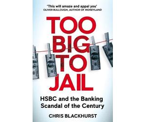 Chris Blackhurst Too Big to Jail (Tascabile)