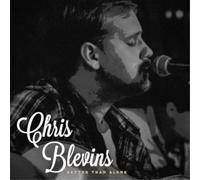 Chris Blevins Better Than Alone (CD) Album