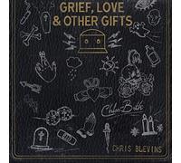 CHRIS BLEVINS CHLO - GRIEF LOVE AND OTHER GIFTS - CD - K72z