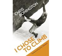 Chris Bonington I Chose To Climb (Tascabile)