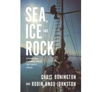 Chris Bonington Robin Knox-Johnston Sea, Ice and Rock (Tascabile)