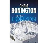 Chris Bonington The Next Horizon (Tascabile)