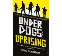 Chris Bonnello Underdogs: Uprising (Tascabile) Underdogs