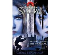 Chris Bradford The Return of the Warrior (Young Samurai book 9) (Tascabile)