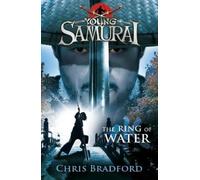 Chris Bradford The Ring of Water (Young Samurai, Book 5) (Tascabile)