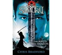 Chris Bradford The Way of the Dragon (Young Samurai, Book 3) (Tascabile)