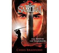 Chris Bradford The Way of the Warrior (Young Samurai, Book 1) (Tascabile)