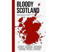 Chris Brookmyre Doug Johnstone Ann Cleeves Lin Ander Bloody Scotland (Tascabile)