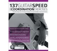 Chris Brooks Joseph Alexand 137 Guitar Speed & Coordination Exercis (Tascabile)